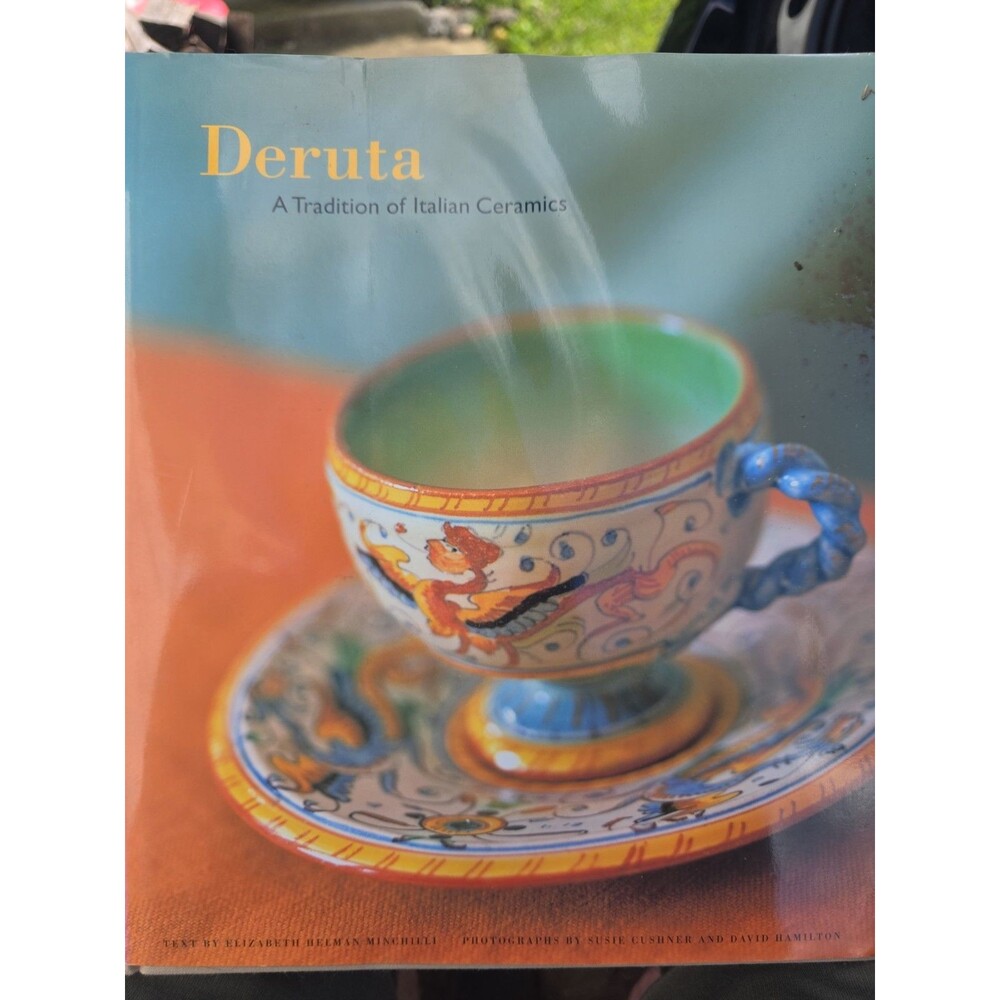 Deruta: A Tradition of Italian Cera..., Minchilli, Eliz